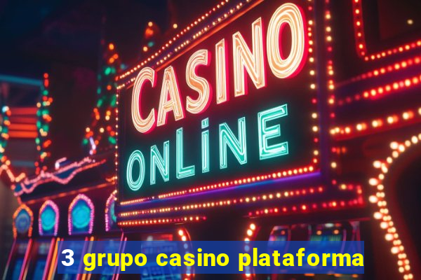 3 grupo casino plataforma